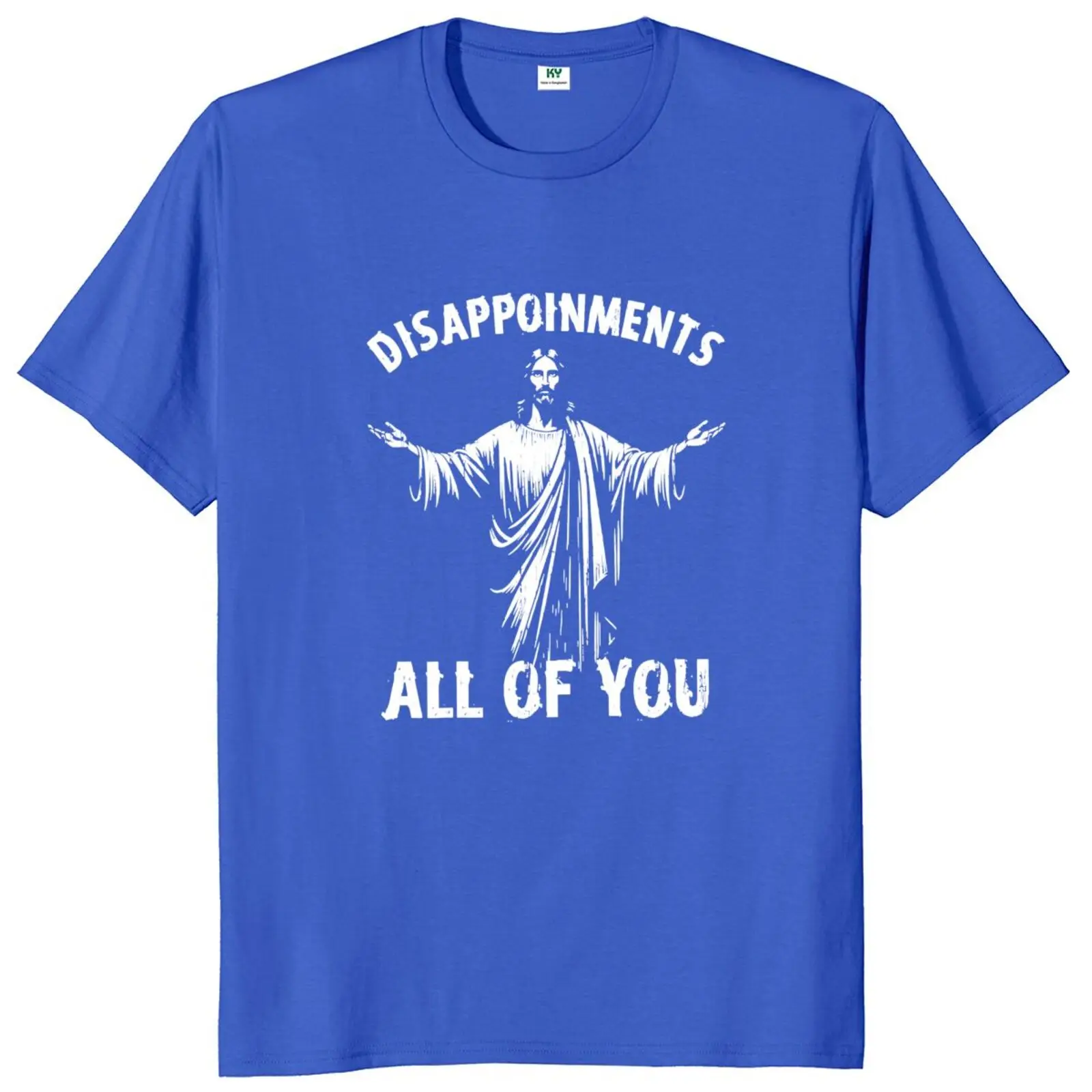 Disappointments All of You T Shirt Funny Jesus Joke Christian Humor Tee Tops 100% Cotton Soft Unisex O-neck T-shirts EU Size