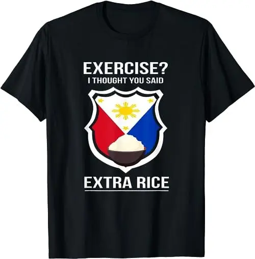 Funny Filipina Filipino Food Joke Rice Philippines T Shirt Sweat 47668