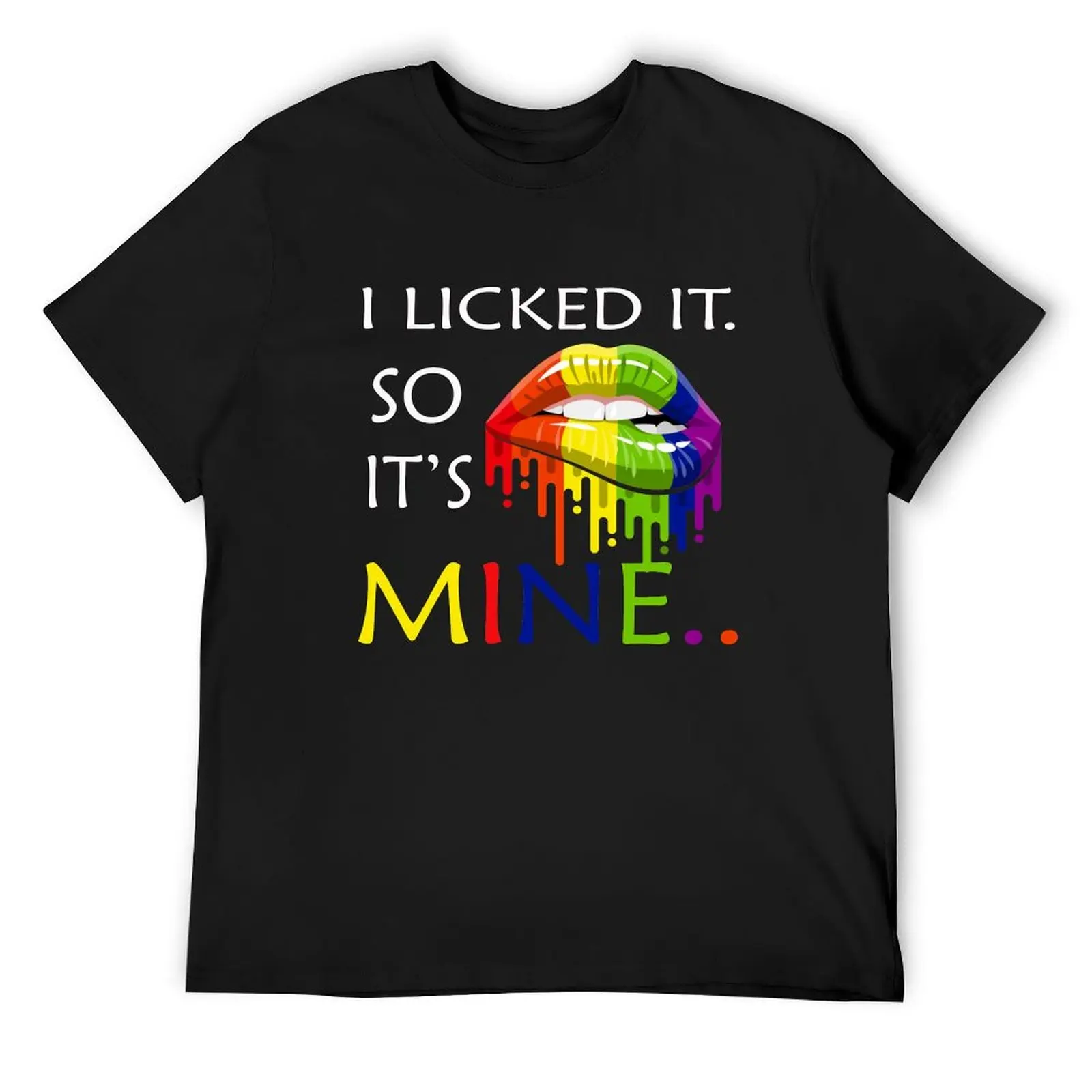 

I Licked It So It's Mine Lips LBGT, Pride Parade T shirt T-Shirt vintage graphic tee graphics mens graphic t-shirts funny