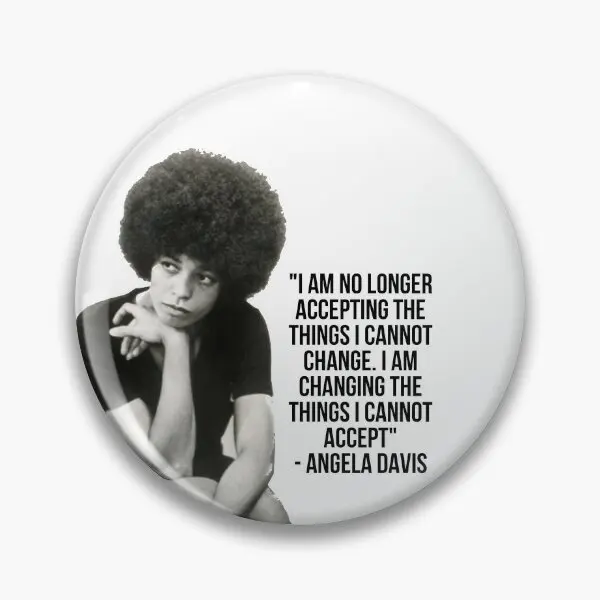 Angela Davis Quote  Soft Button Pin Metal Lapel Pin Badge Gift Cartoon Clothes Women Decor Jewelry Brooch Collar Creative Cute