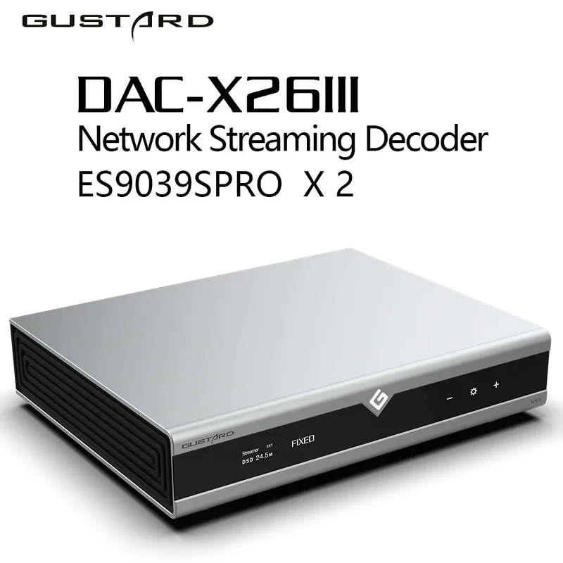 GUSTARD DAC-X26III DAC Network Streaming Decoder Double ES9039SPRO DSD512 PCM768 MQA With remote control DAC- X26 III