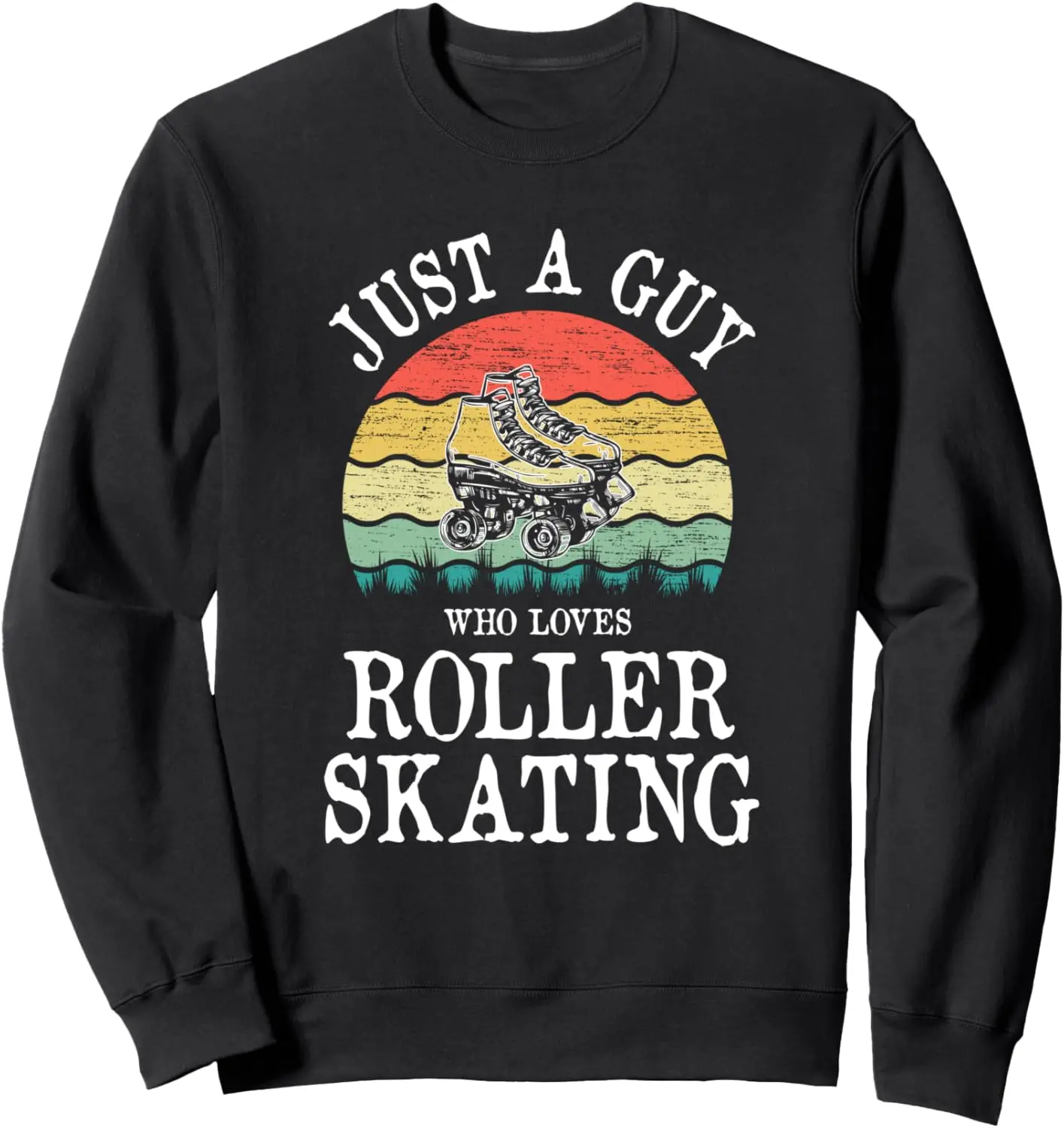 Sweat Just A Guy Who Loves Roller Skating, sweat-shirt