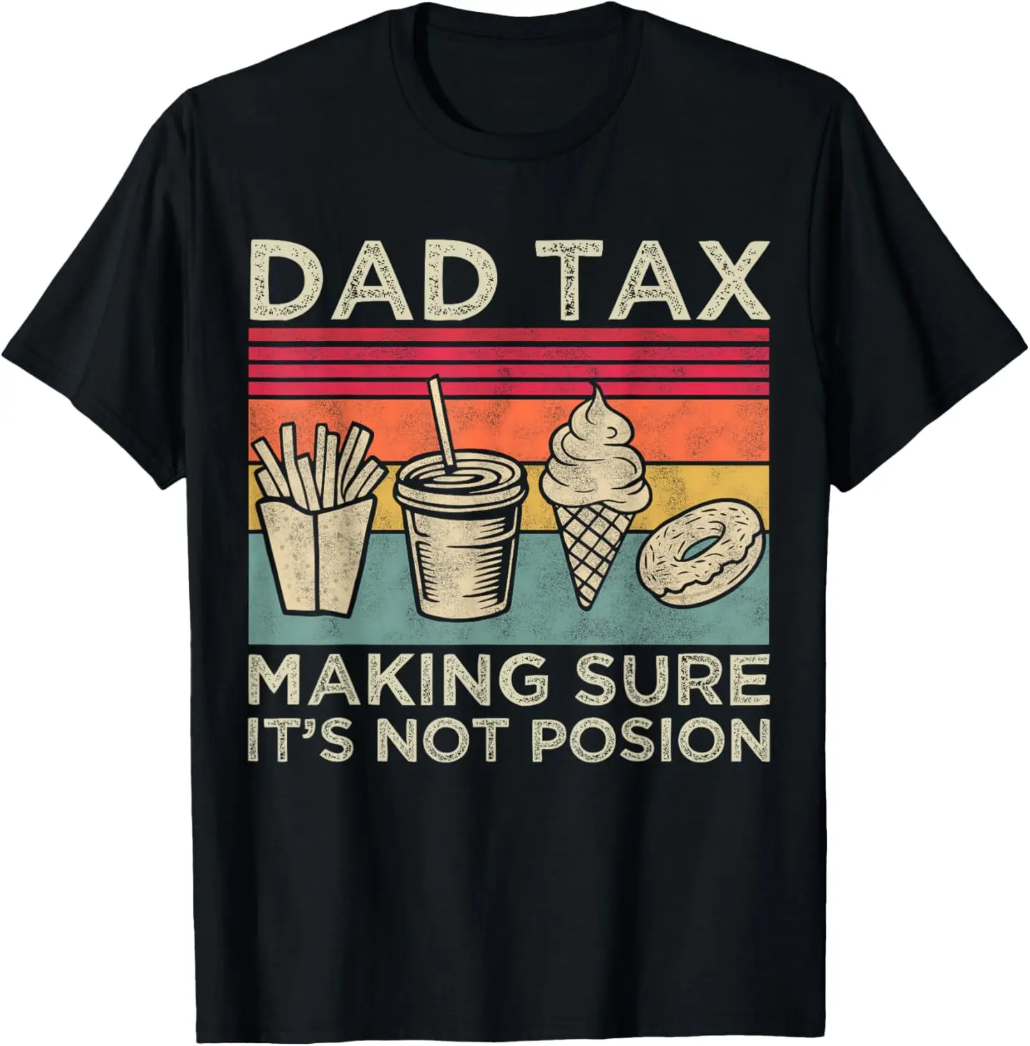 Dad Tax Definition, Making Sure It's Not Poison Funny Men T-Shirt