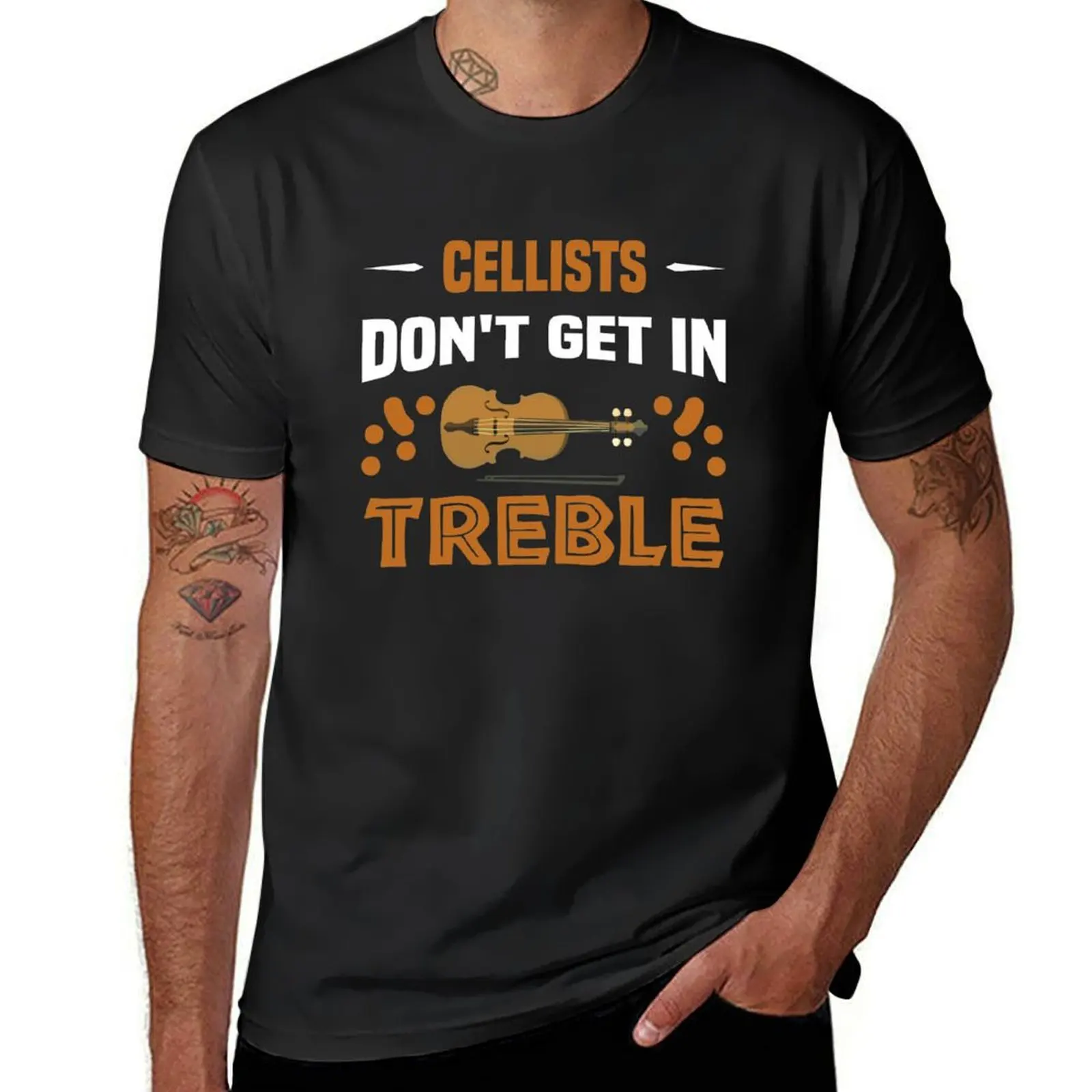 Cellists Don t Get In Treble, Musical Pun Cello T-Shirt summer tops sweat mens cotton t shirts