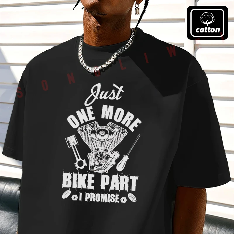 

Just S One More Bike Part I Promise Motorcycle Mechanic Premium Men's T Shirt Casual Cotton Round Neck Short Sleeved T-shirt