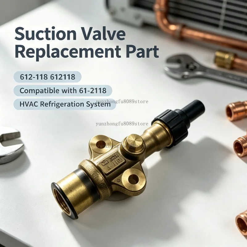 612-118 Suction Valve Replacement Part, Compatible with 61-2118 HVAC Refrigeration System Components