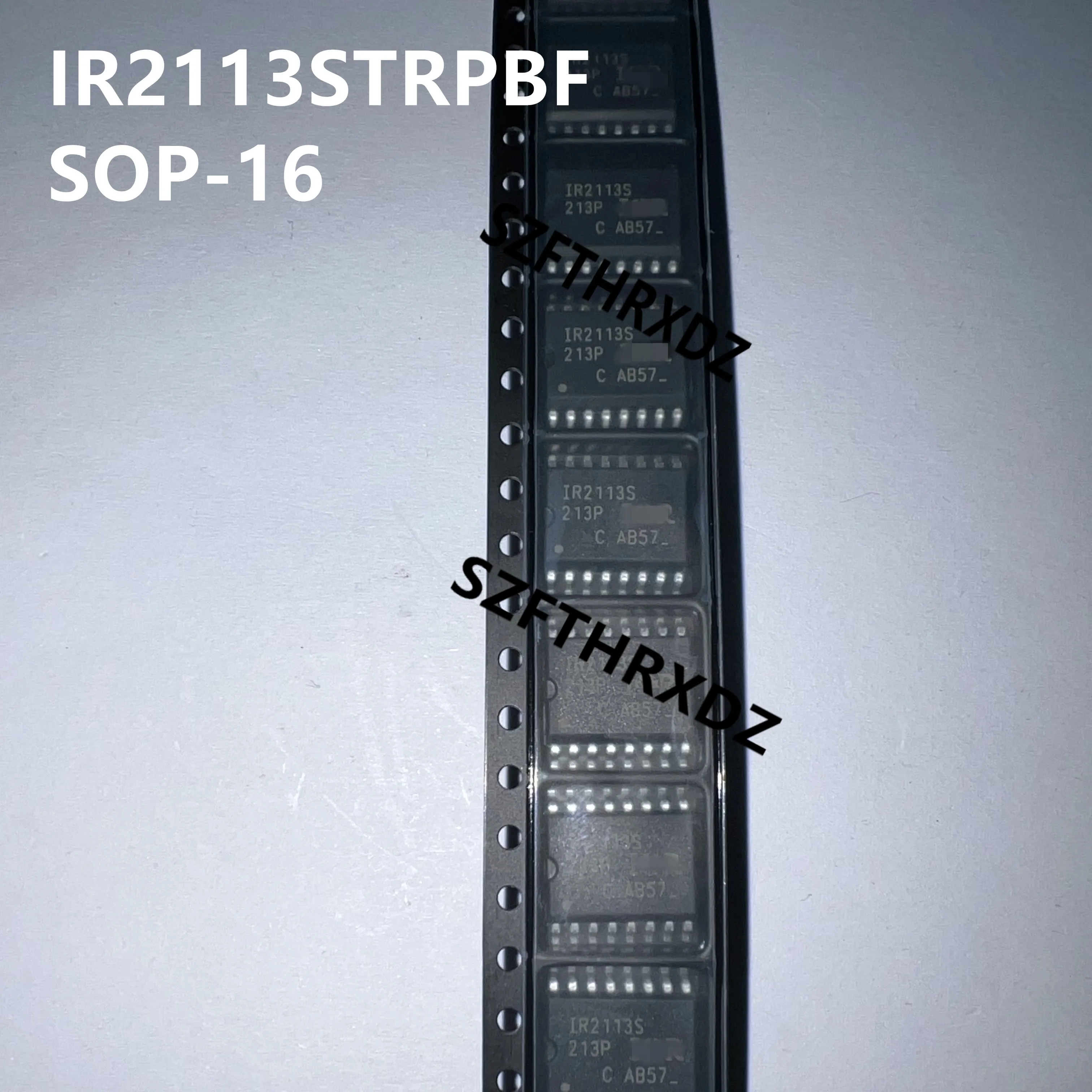 SZFTHRXDZ  100%  New Imported Original IR2113S IR2113STRPBF SOP-16 High Iow Bridge Driver IC