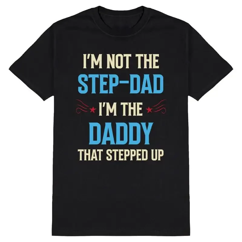 Im Not The Stepdad Daddy That Stepped Up T Shirt Mens Christmas Dad