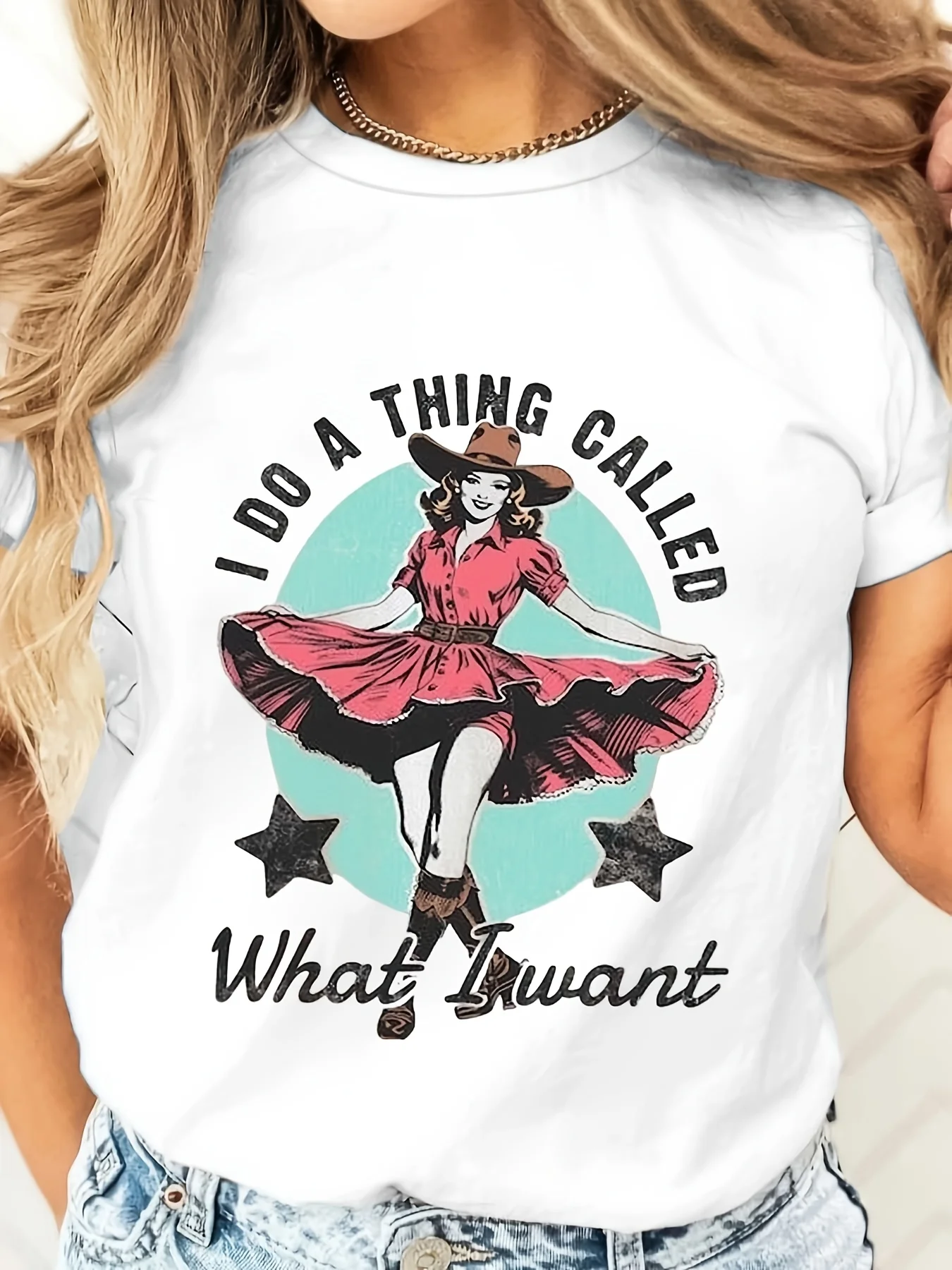 I Do A Thing Called What I Want Cowgirl Graphic T-Shirt, Western Country Style Tee, Casual Daily Wear Summer Outfit
