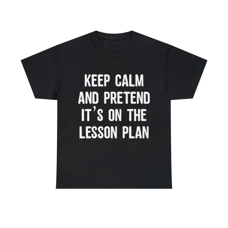 Keep Calm And Pretend It'S On The Lesson Plan T Shirt S 5Xl