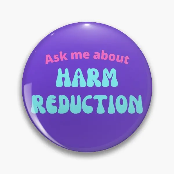 Ask Me About Harm Reduction  Soft Button Pin Creative Clothes Cartoon Funny Cute Lapel Pin Women Fashion Metal Decor Collar Gift