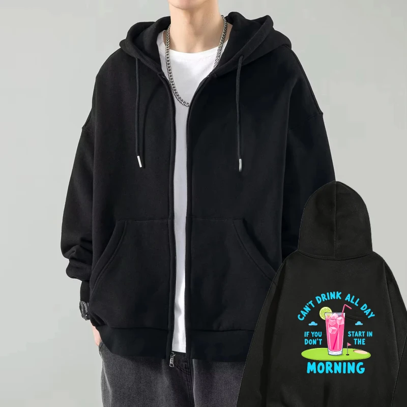 

Mens Hooded Jacket Black Cant Drink All Day If You Dont Start In The Morning Printed Cocktail Design Casual Streetwear Sweatshir