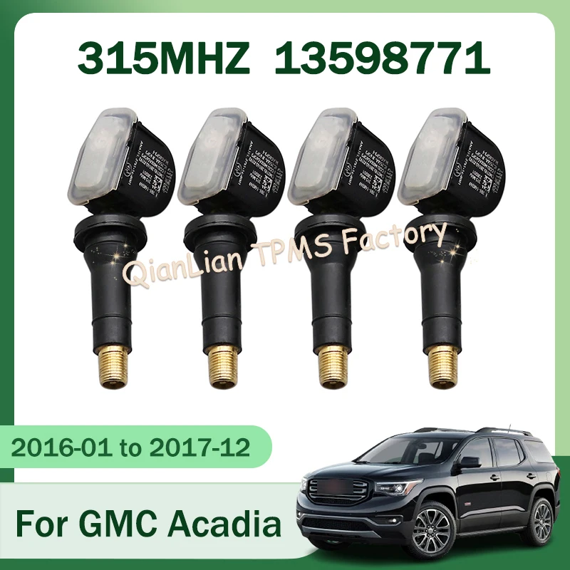 Sensor de neumáticos TPMS de 315MHZ, 1/4 Uds., para GMC Acadia 2016-2017, 13598771, sistemas de monitoreo de presión de neumáticos, accesorios de repuesto