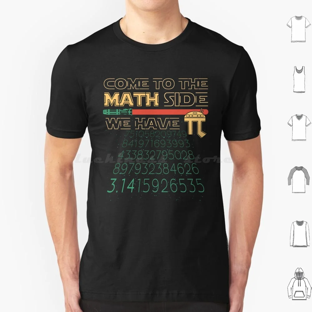 Come To The Math Side We Have Pi T Shirt 6Xl Cotton Cool Tee Come To The Math Side We Have Pi Math Side We Have Pi Math