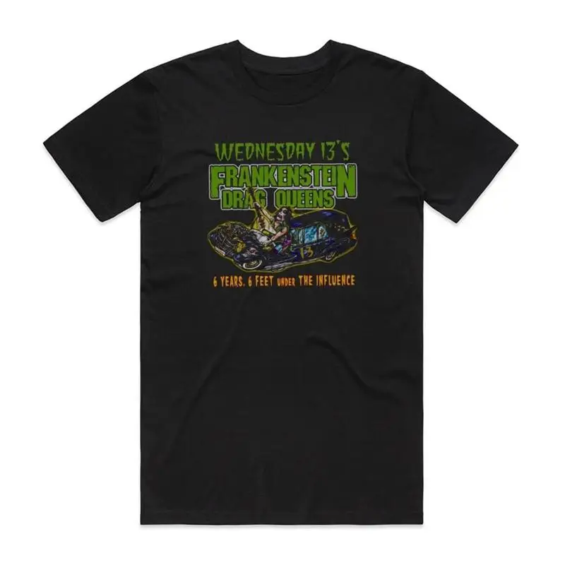 

Frankenstein Drag Queens From Planet 13 6 Years Feet Under T Shirt