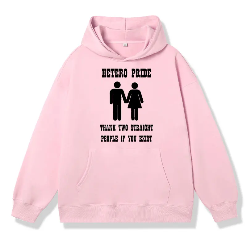 Funny Straight Pride Thank A Straight Person for Your Existence Today Fashion Hoodies Oversized Streetwear Hooded Sweatshirts