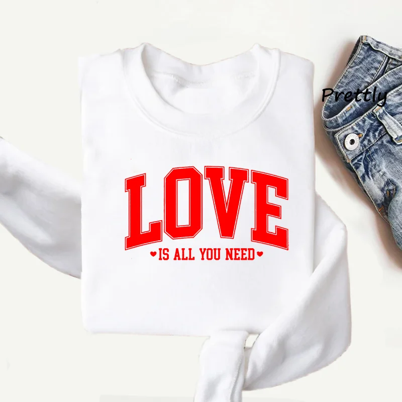 Love Valentines Sweatshirt Women Clothes Love All You Need Valentines Day Long Sleeve Pullover Graphic Hoodies Woman Clothes