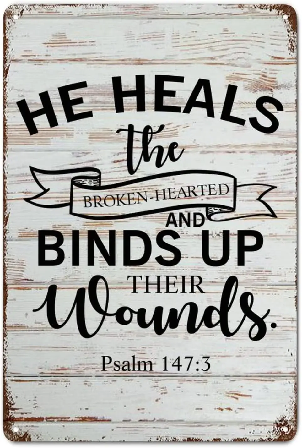 Metal Tin Sign Bible Verse Poster Metal Decor Signs He Heals The Broken-hearted And Binds Up Their Wounds Motivational Dist sign