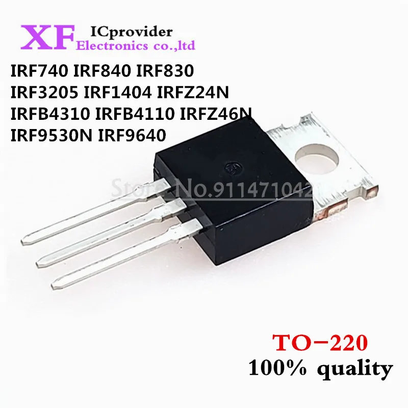 10PCS IRF740 IRF840 IRF830 IRF3205 IRF1404 IRFZ24N IRFB4310 IRFB4110 IRFZ46N IRF9530N IRF9640