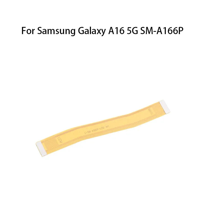 OEM Main Board Motherboard CTC Connector ( LCD ) Flex Cable For Samsung Galaxy A16 5G SM-A166P