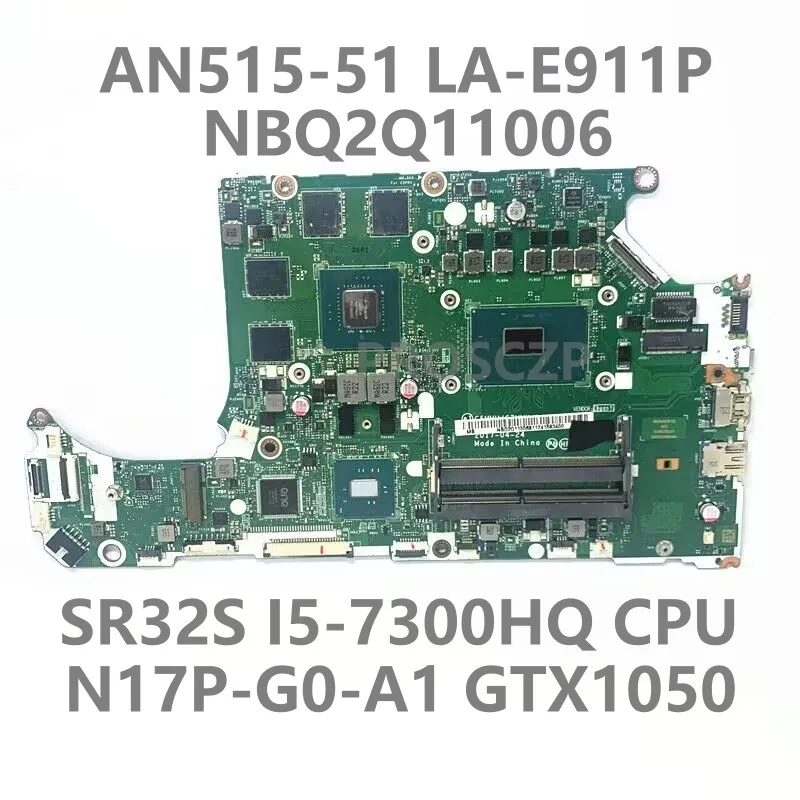 For Acer AN515-51 A715-71 C5MMH/C7MMH LA-E911P NBQ2Q11006 Laptop Motherboard W/SR32S I5-7300HQ CPU N17P-G0-A1 GTX1050 100%Tested