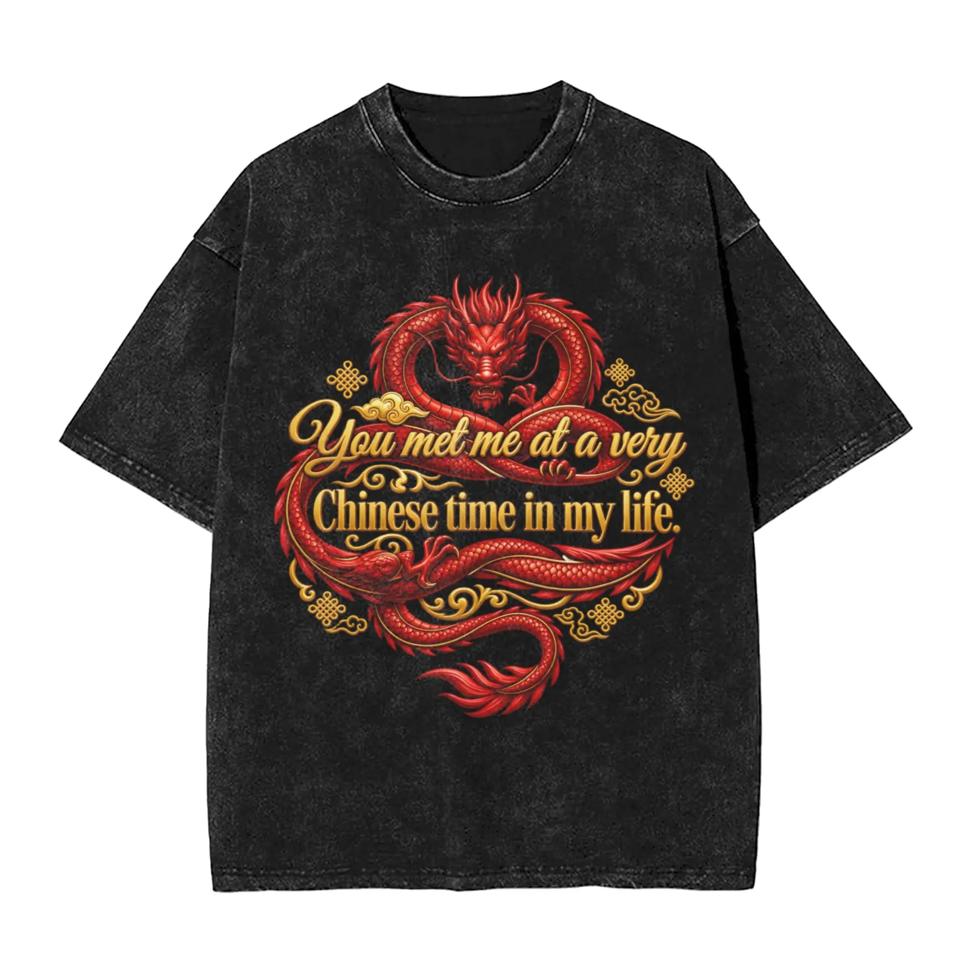 You Met Me At A Very Chinese Time In My Life  Washed T-Shirt Red Dragon Leisure Cotton Tees Round Neck T Shirt Summer Clothes