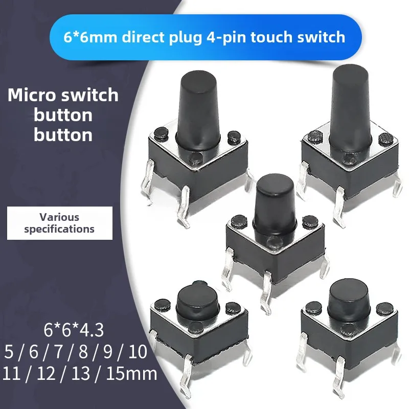 

50pcs/Lot Touch Switch Vertical 6*6*4.3/5/6/7/8/8.5/9/10/11/12 --/15mm Micro Pcb Panel Keypad Switch Connector plug-in