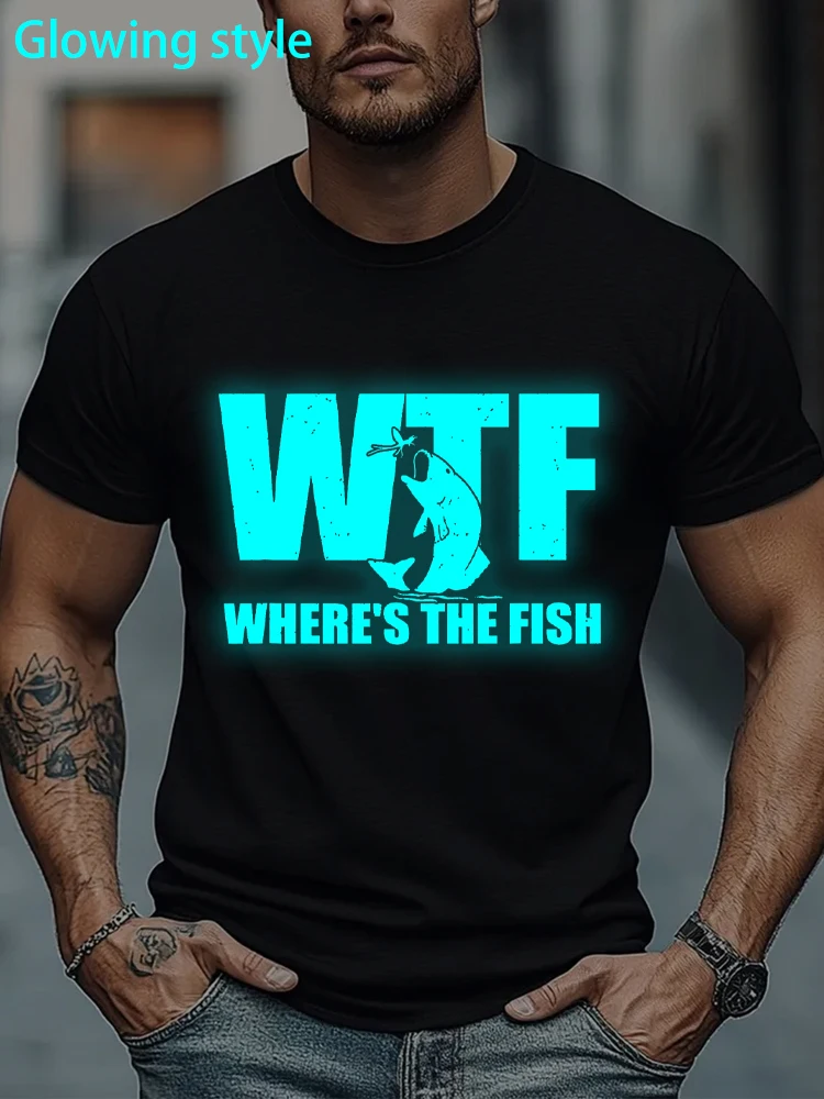 

WTF Where's The Fish Men's Funny Fishing Gifts Fathers Day Cotton Glowing Style T-Shirt