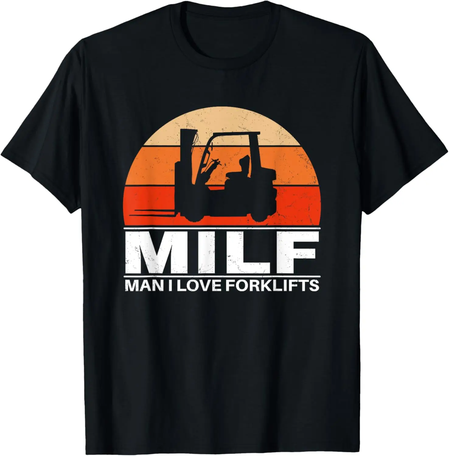 Man I love Forklifts T-Shirt