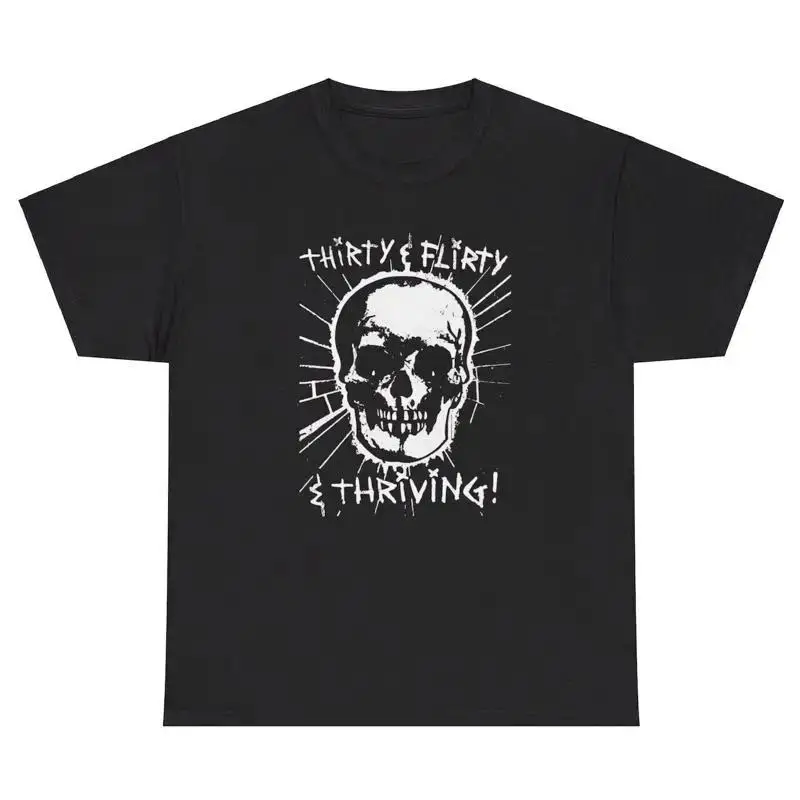 Thirty Flirty And Thriving TShirt Funny Hard Skeleton Ironic Gen Z Weirdcore Tee