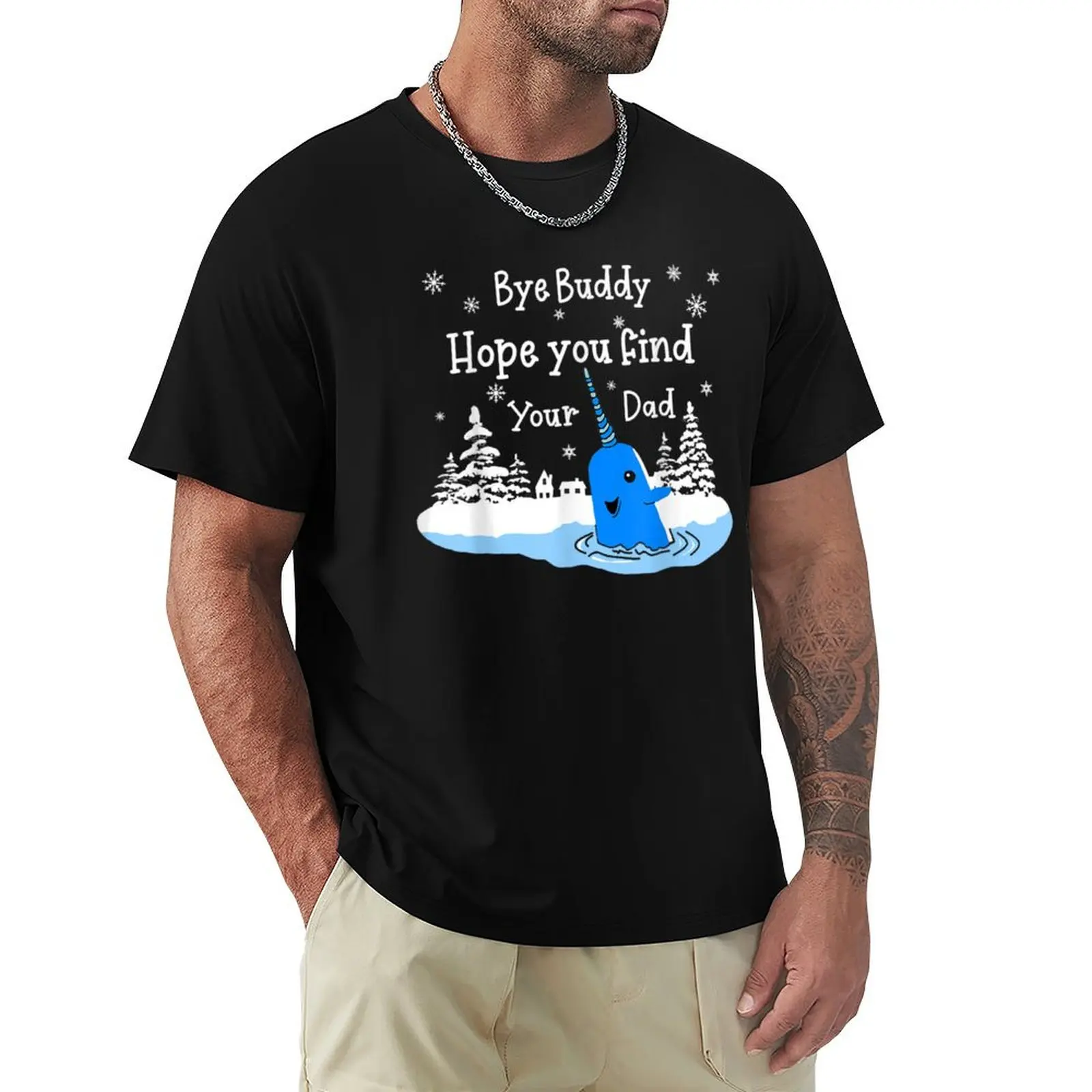 Bye Buddy I Hope You Find Your Dad Christmas Elf Bye Narwhal T-Shirt Stylish Print Short Sleeve Tee
