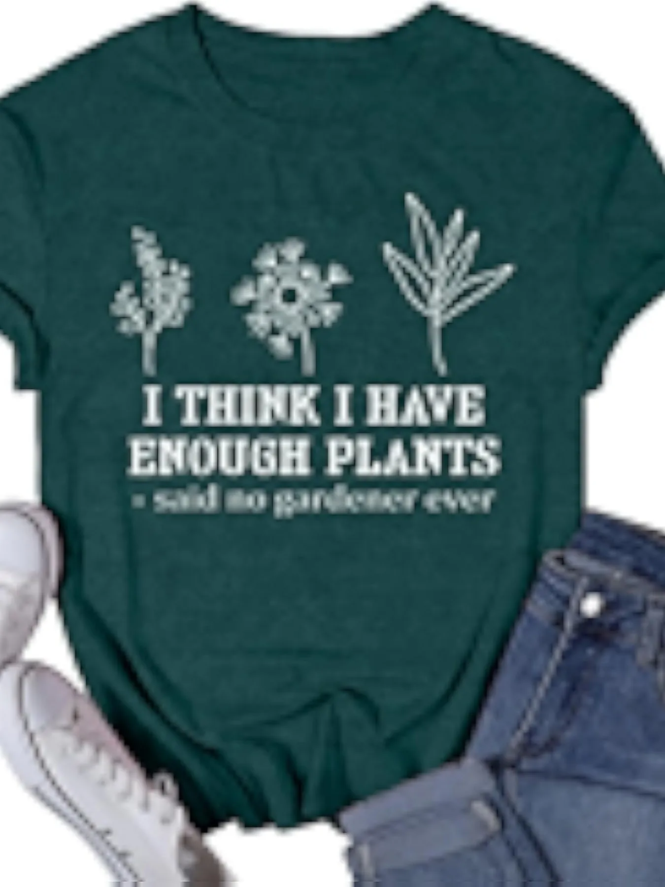 

Plus size women's short sleeve T-shirt I Think I Have Enough Plants Said No Gardener Ever Daily comfortable versatile style