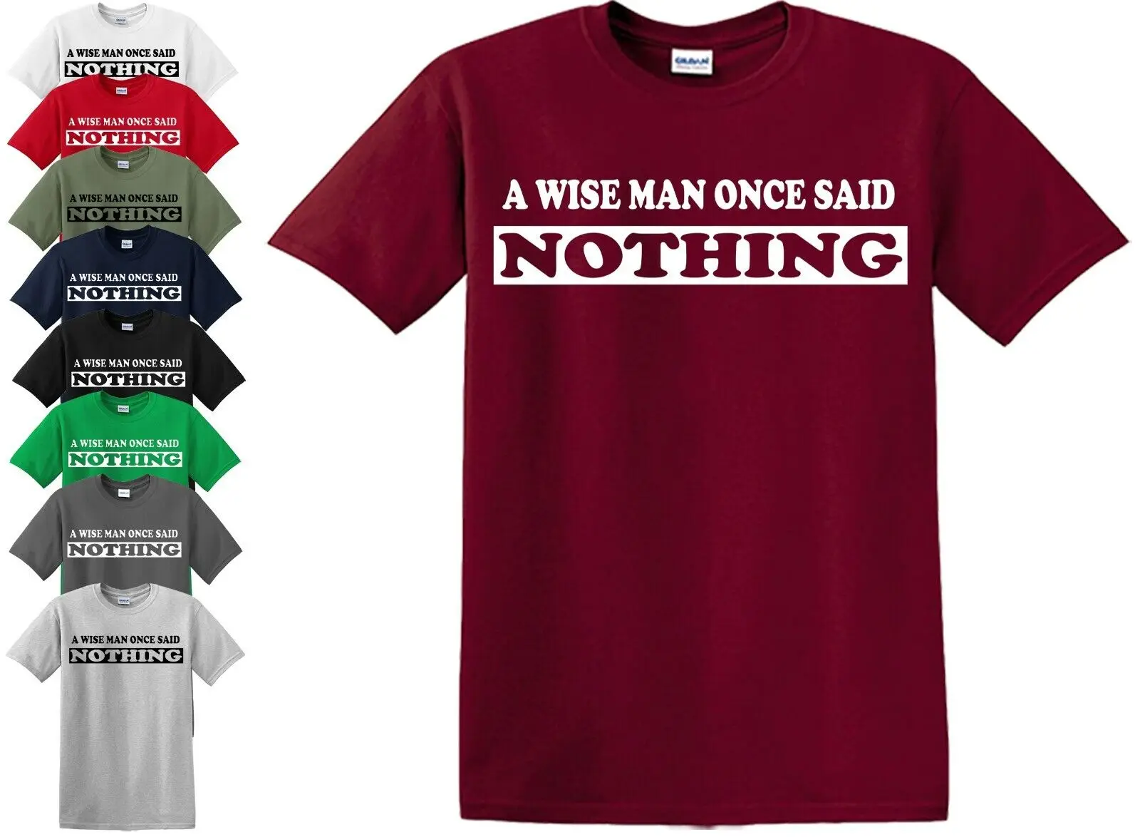 A WISE MAN ONCE SAID NOTHING Funny T-Shirt Novelty Joke Birthday Gift Top Tee