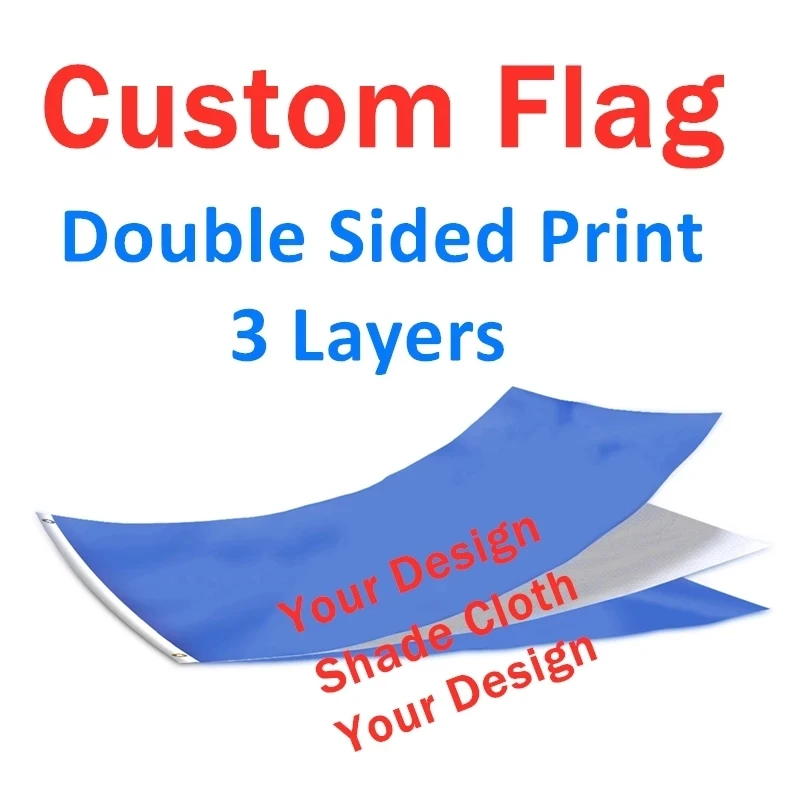 Custom Double Sided Flag 3 Layers And One Blockout Fabric In Middle Any Size Flying Banner Digital Printing 100D Polyester Adver