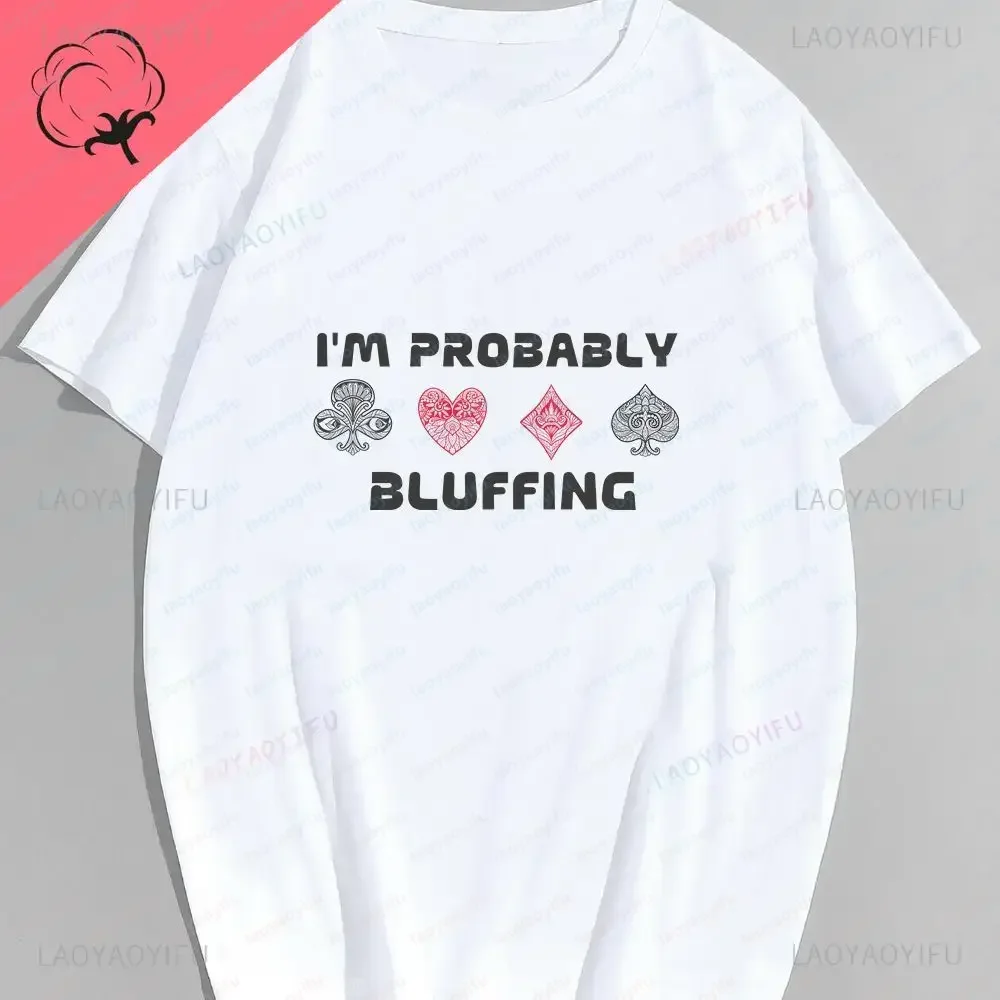 Poker T-shirt I'M PROBABLY BLUFFING - Men's Casual Fashion Cotton Round-neck T-Shirt