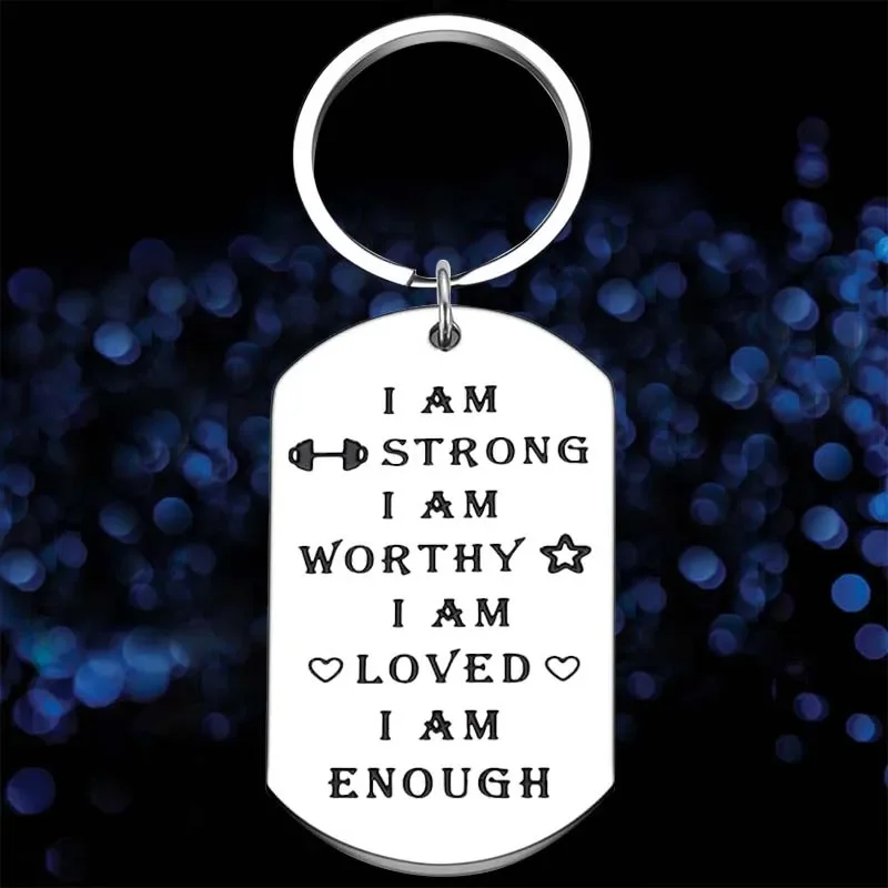 

New Motivational Inspirational Gift Keychain Pendant I Am Strong I Am Worthy I Am Enough Key Chains Friend Son Gift