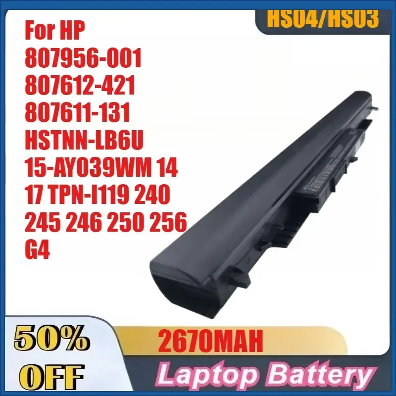 HS04 HS03 Laptop Battery for HP 807956-001 807612-421 807611-131 HSTNN-LB6U 15-AY039WM 14 17 TPN-I119 240 245 246 250 256 G4