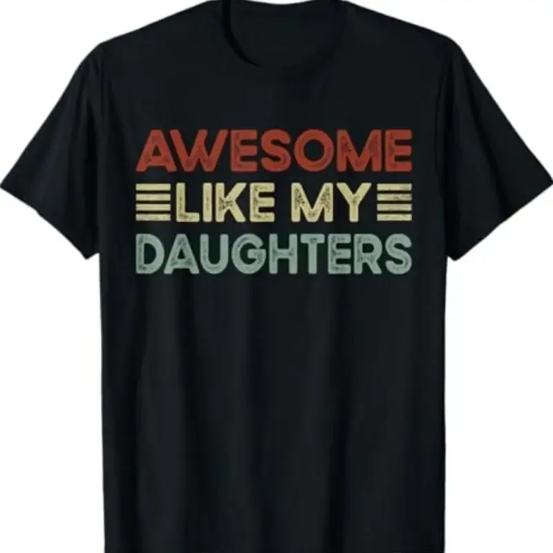 Funny Parents' Day Quote Awesome Like My Daughter Cool Dad T Shirt