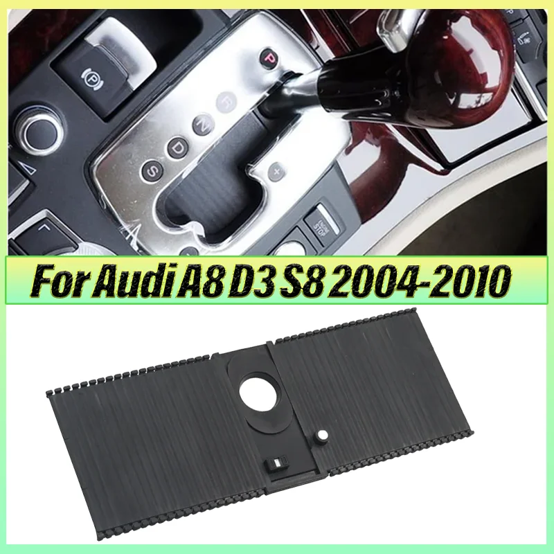 Para audi a8 d3 s8 2004-2010 faixa de alavanca de engrenagem seletor console cego poeira shift slide capa, lhd rhd carro 4e 1713187 Uma peça automotiva