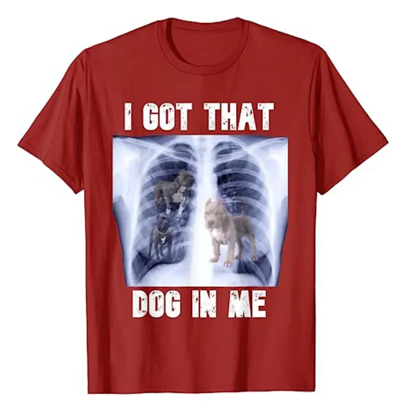 I Got That Dog In Me Xray Meme T-Shirt Funny Dog Lover Graphic Tee Tops Family Matching Clothes Friends Gift Short Sleeve Outfit