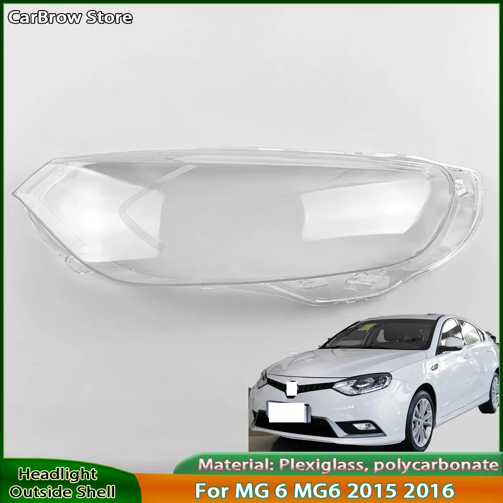 

For MG 6 MG6 2015 2016 Headlight Cover Lens Headlamp Lamp Shell Transparent Shade Plexiglass Replace Original Lampshade