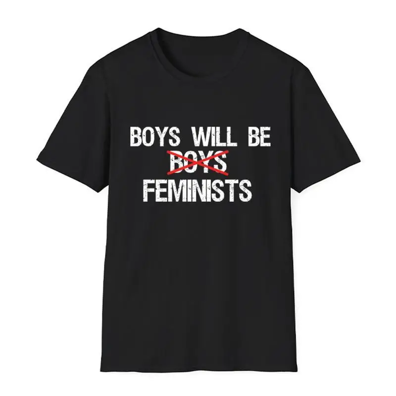 

"Boys Will Be Feminists" T-Shirt Sarcastic Feminist Slogan Tee Gender Equality Social Justice Quote Top Women's Gift