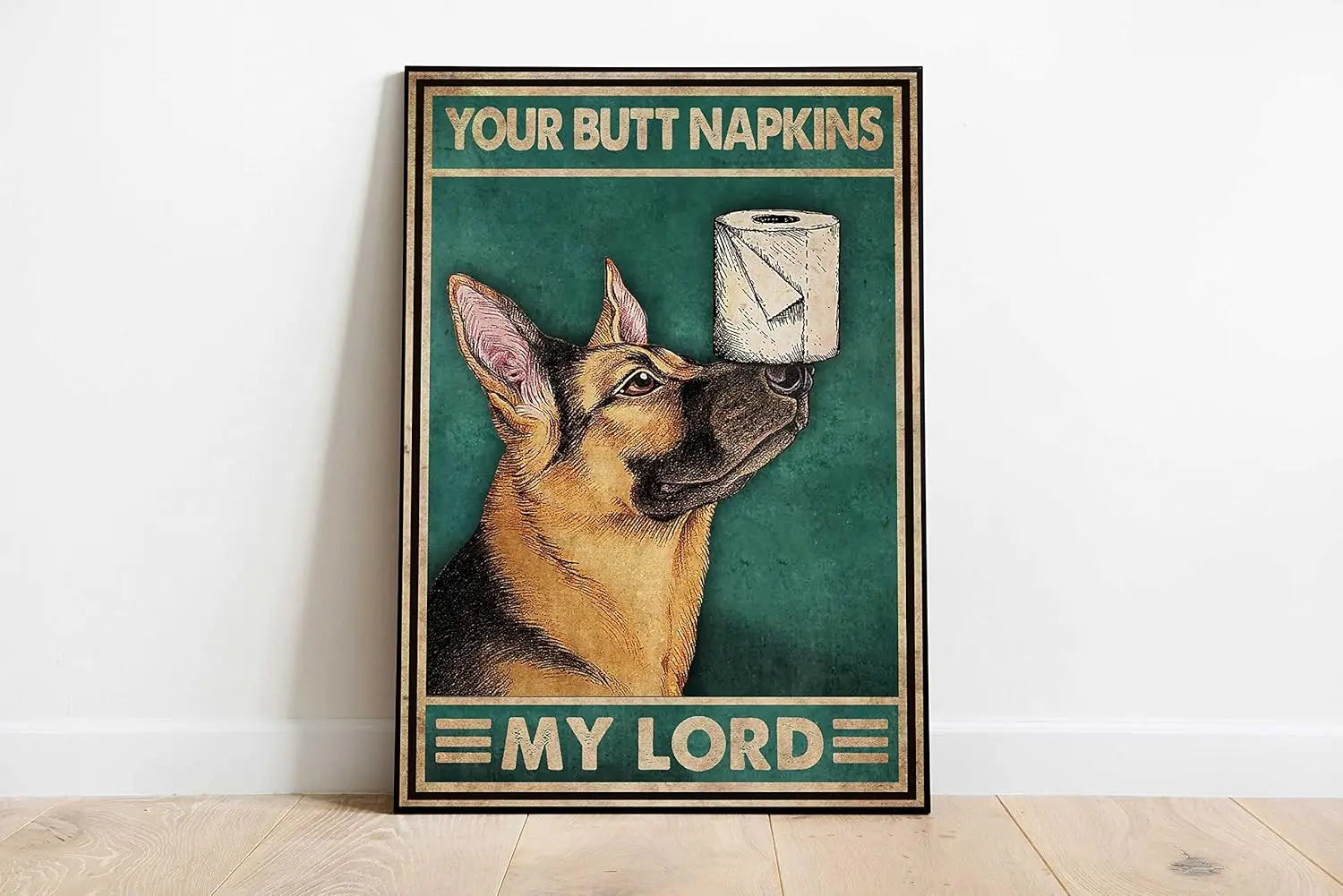 1pcs Metal tin Sign Funny German Shepherd Your Butt Napkins My Lord Bathroom Metal Poster, Dog Bathroom Wall Art, Funny Bathroom