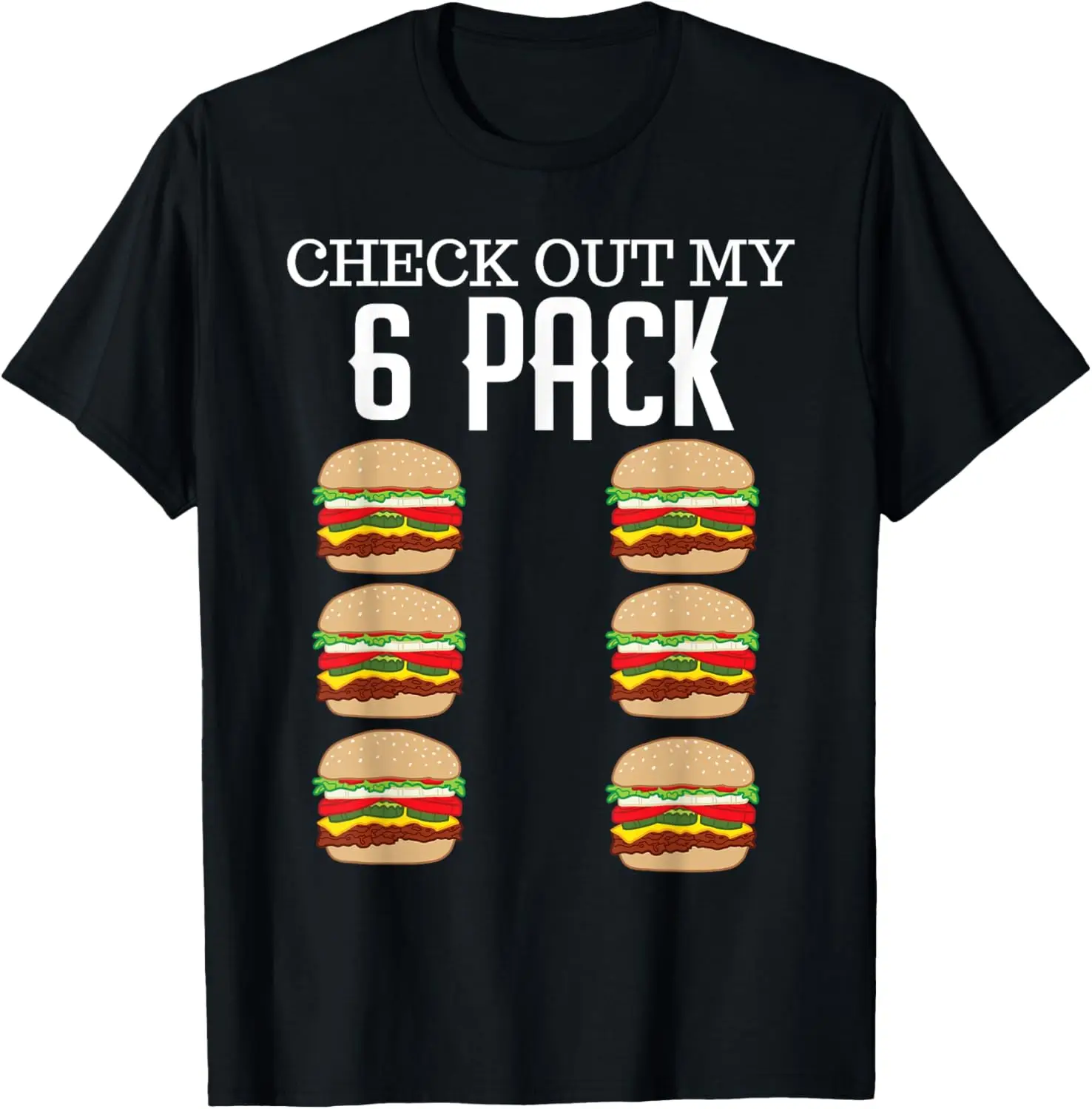 Check Out My Six Pack Hamburger Abs Cheeseburger Gag Gift T-Shirt