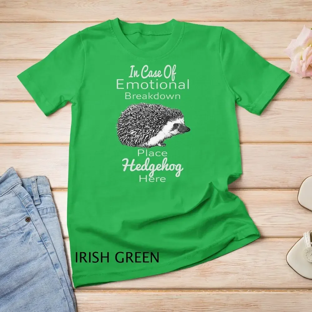 In Case Of Emotional Breakdown Place Hedgehog Here Unisex T-shirt image 5