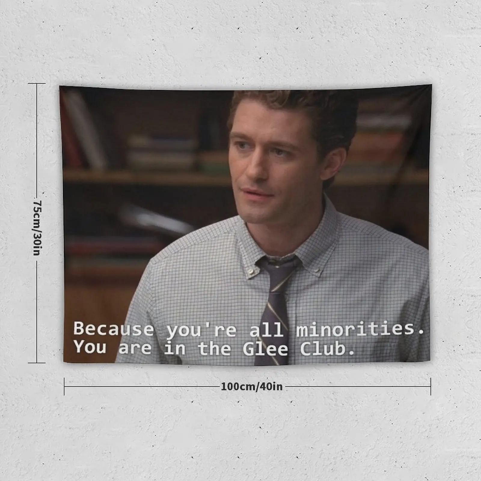 Because you're all minorities. You are in the Glee Club Tapestry Room Decor For Girls Home Supplies Tapestry