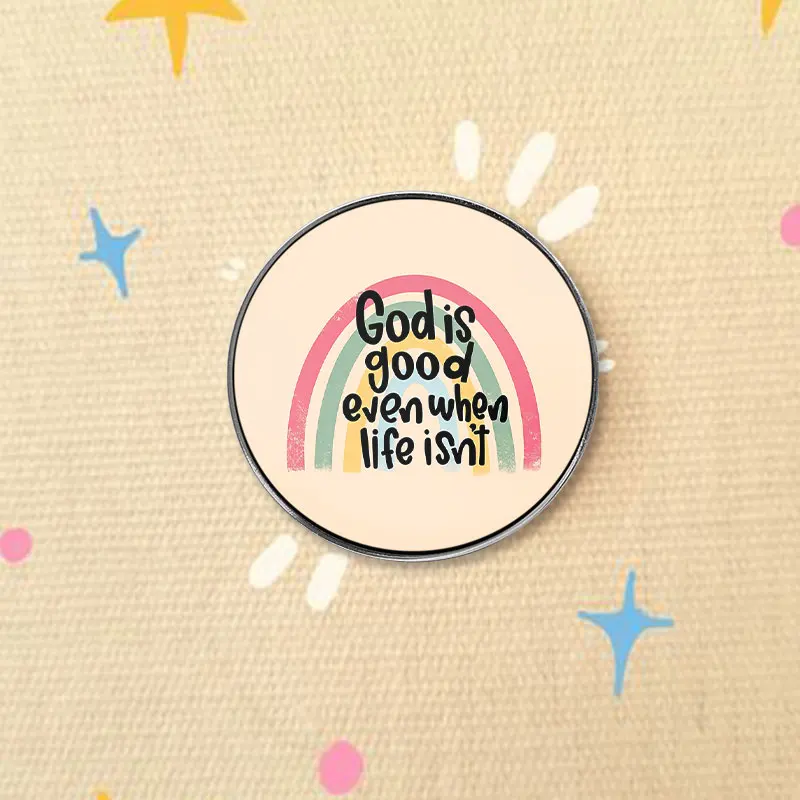 God Is Good Even When Life Isn't Rainbow UV Printing Pin Inspirational Christian Faith Quote Brooch Lapel Badge Jewelry Gift