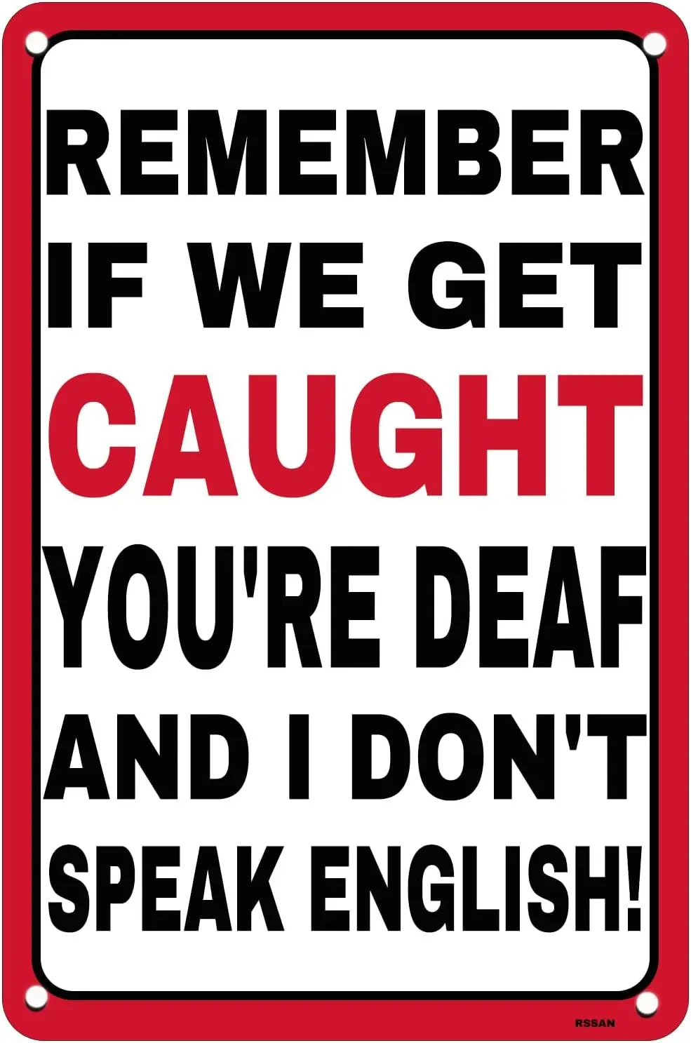 Vintage Metal Tin Sign Remember If We Get Caught Youre Deaf And I Dont Speak English Sign Funny Decor Signs for Home Kitchen Bar