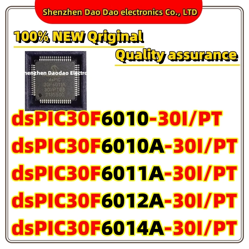 

dsPIC30F6010-30I/PT dsPIC30F6010A-30I dsPIC30F6011A-30I dsPIC30F6012A-30I dsPIC30F6014A-30I PT TQFP IC chip is new and original