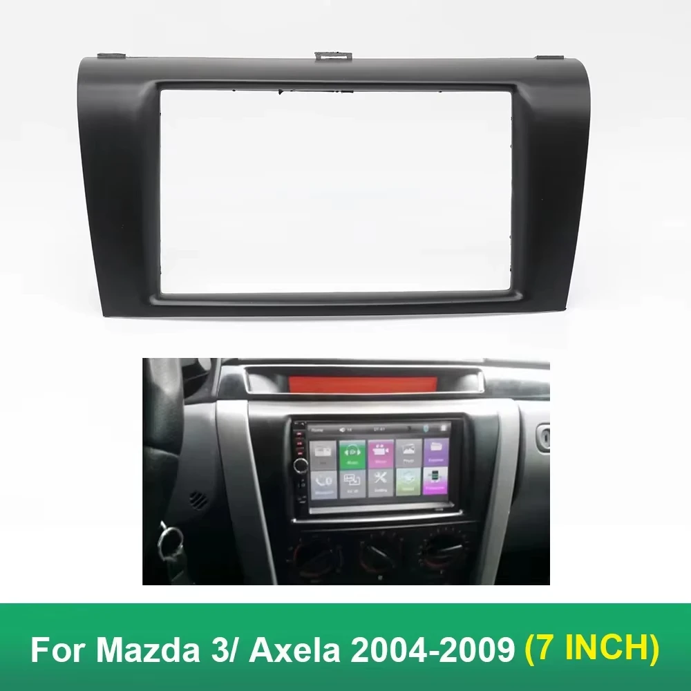 For 2004-2009 Mazda 3/ Axela (7Inch) Car Radio Fascias GPS MP5 Android Stereo Player 2 Din Head Unit Panel Dash Frame Installati